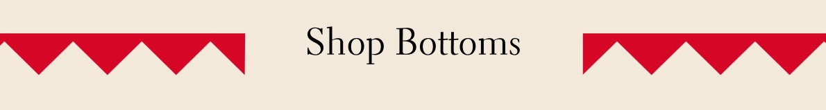 Shop Bottoms