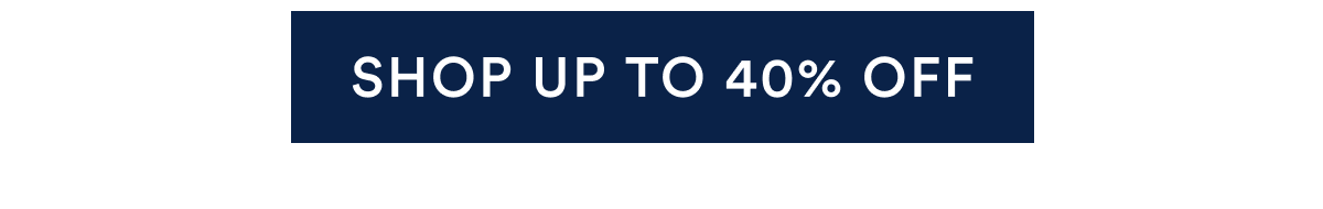 Shop up to 40% OFF