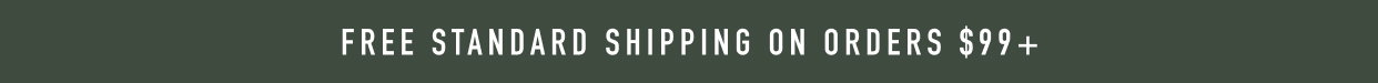 Free Standard Shipping on Orders $99+