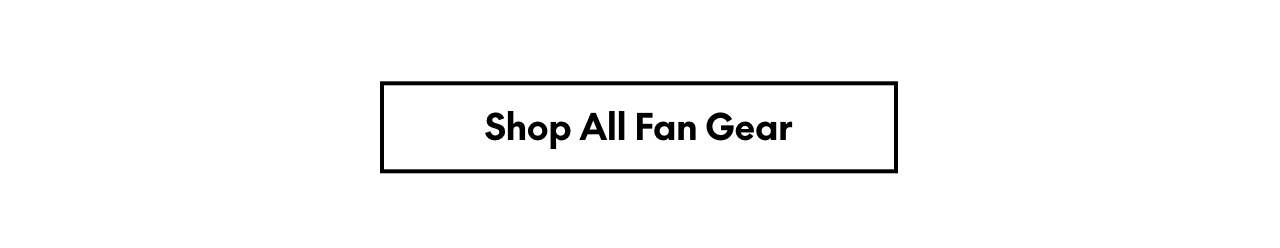 Shop all Fan Gear