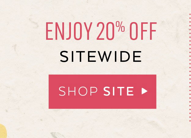 Enjoy 20% Off Sitewide