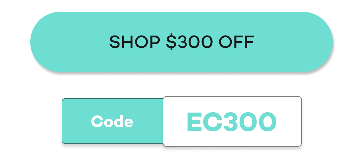 Shop $300 off with code EC300.