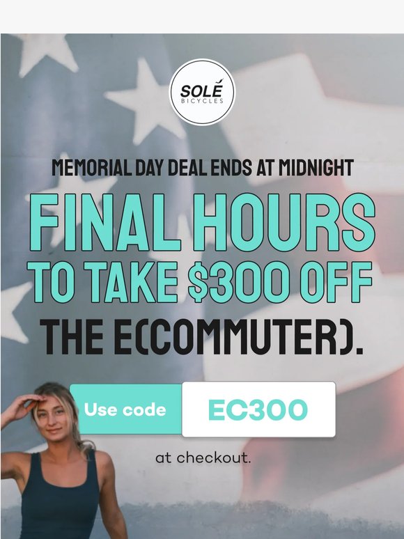 Last chance: $300 off ends tonight