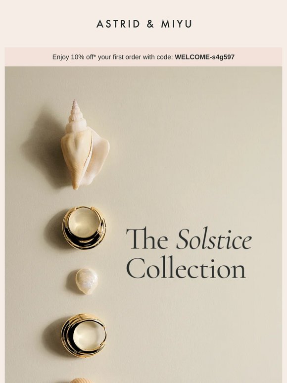 Your Early Access to NEW Solstice Collection