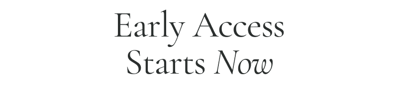 Early Access Exclusively on the App