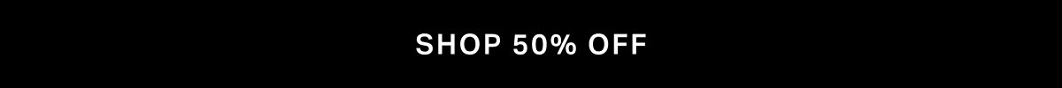 Up to 50% Off | No Second Chances