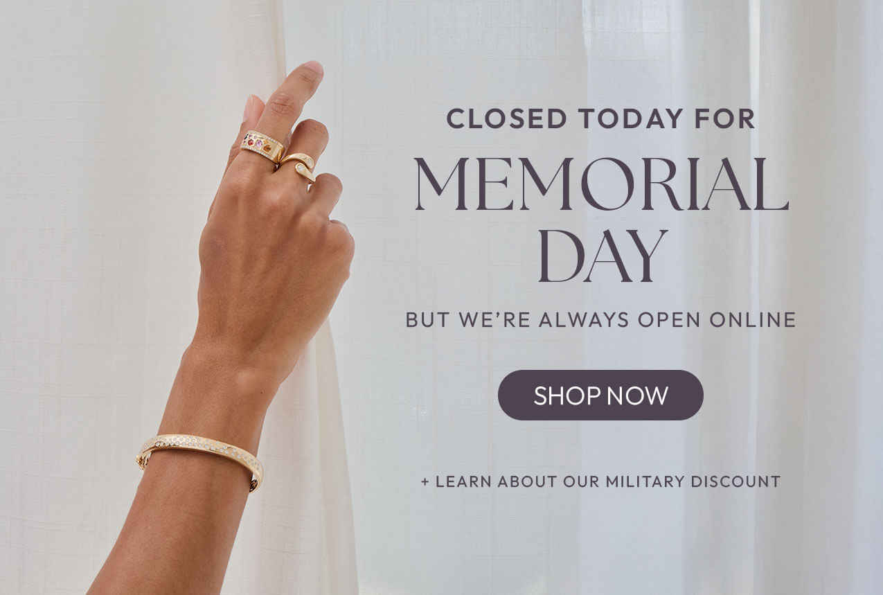 Closed for Memorial Day - Shop Online