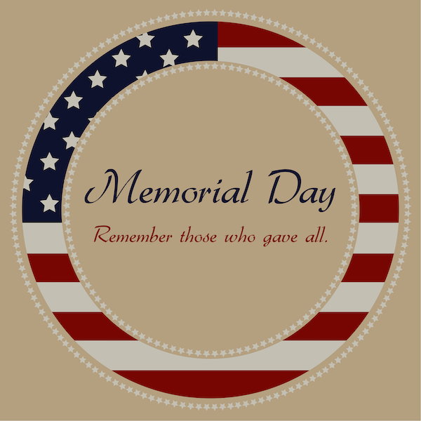 Memorial Day - Remember those who gave all.