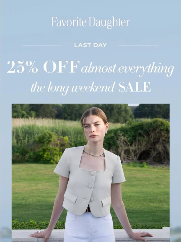 25% Off. Weekend’s Almost Over