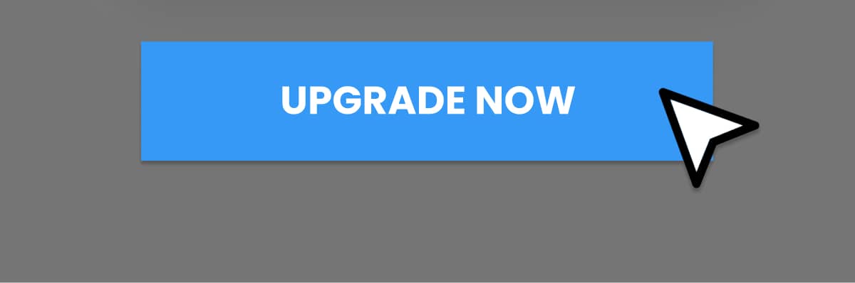 A bright blue rectangular button with the white text 'UPGRADE NOW' is centered on a gray background, with a white mouse cursor with a black outline po...