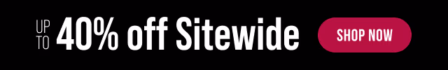 Up to 40% Off Sitewide