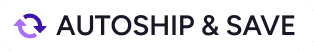 AUTOSHIP & SAVE