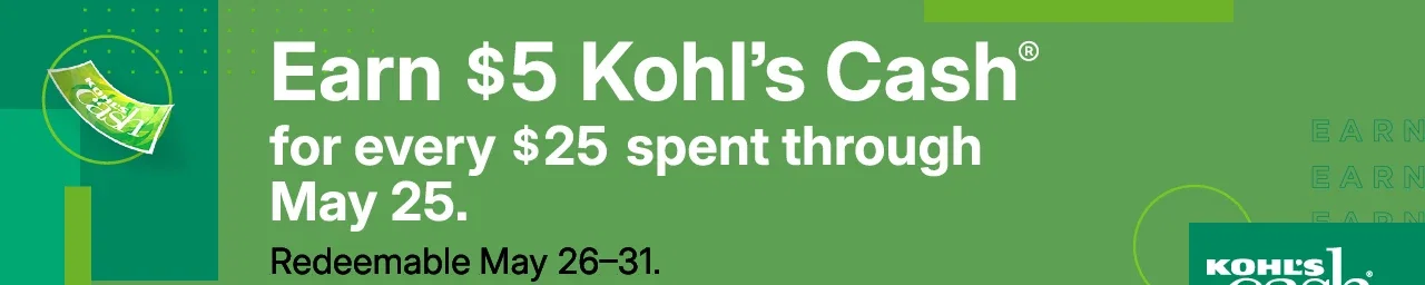 earn $5 kohl's cash for every $25 spent