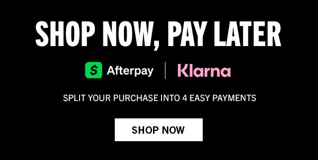 SHOP NOW, PAY LATER | Afterpay | Klarna
