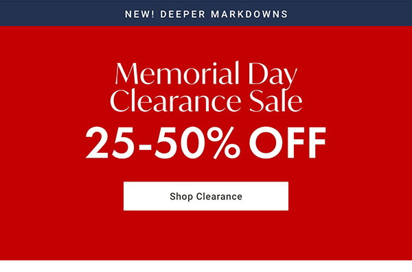 Memorial Day Clearance Sale - 25 - 50% OFF - Shop Clearance