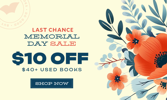 Last Chance | Memorial Day Sale | $10 OFF $40+ USED BOOKS | SHOP NOW