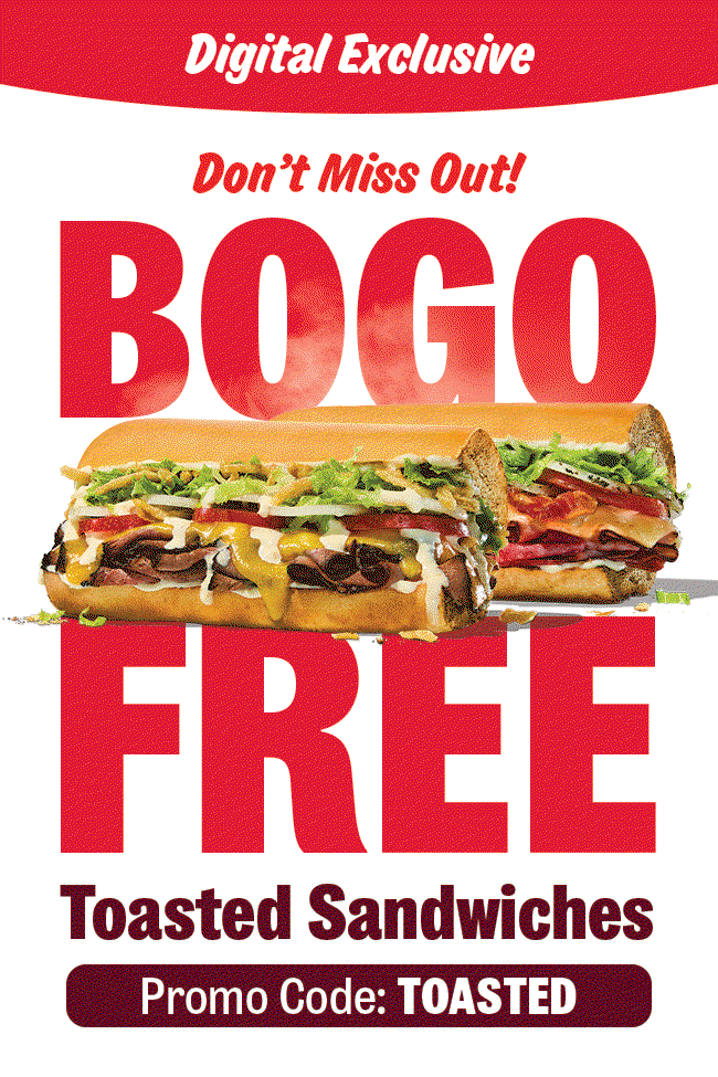 Don't miss out! Use promo code TOASTED for BOGO FREE Toasted Sandwiches