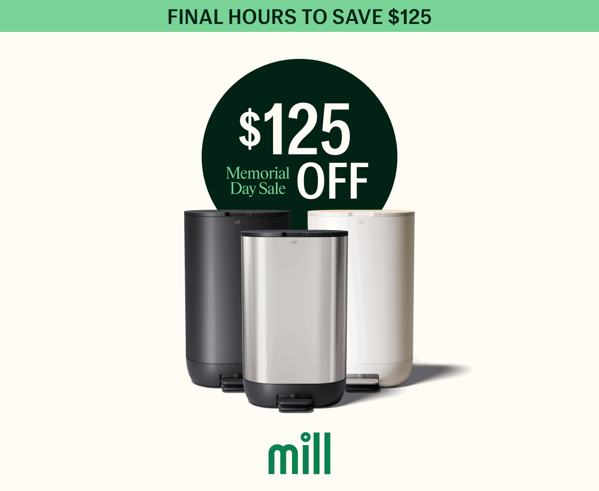 Final hours to save $125 on Mill