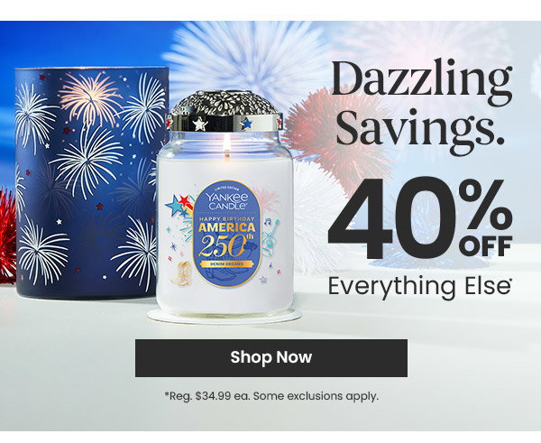 Dazzling Savings 40 percent off everything else with Yankee Candle jars featuring fireworks and Shop Now button.