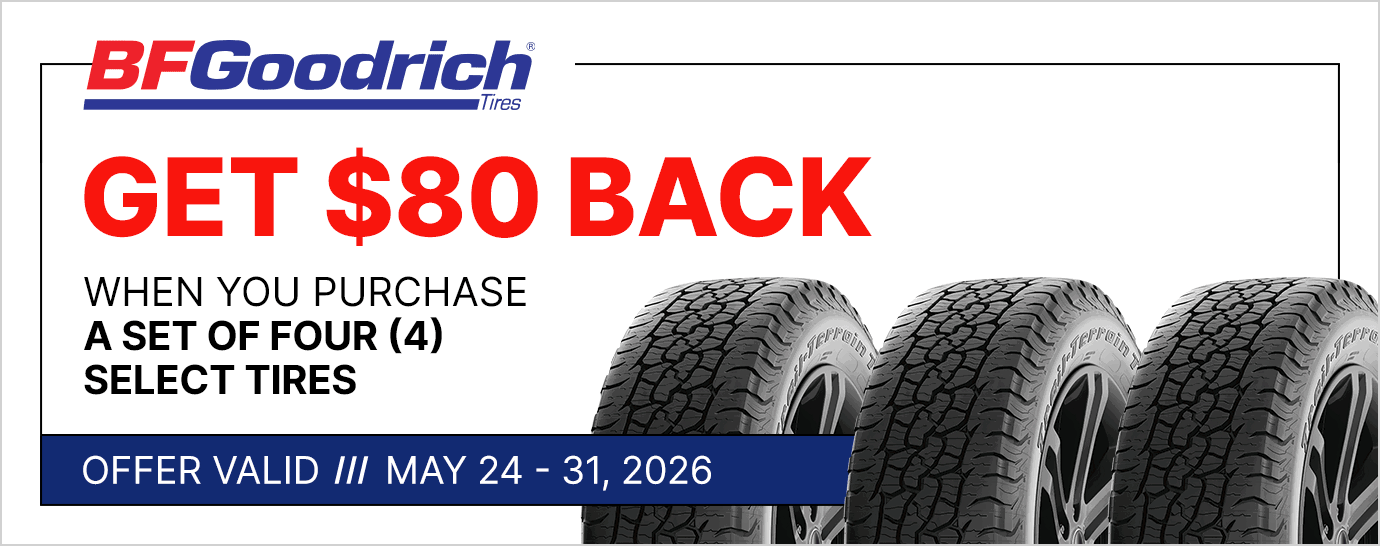 Get $80 back when you purchase a set of four (4) select BFGoodrich tires