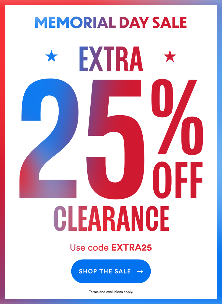 In Stores & Online | Memorial Day Sale | | Extra 25% Off Clearance | Deals Starting From $5.97 | Use code EXTRA25 | Shop The Sale