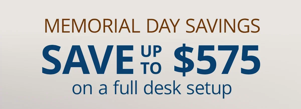 Memorial Day Savings: save up to $575 on a standing desk