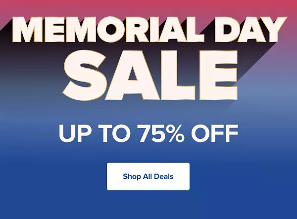 Memorial Day Sale. Up to 75% off. Shop all deals.