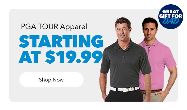 PGA TOUR Apparel Starting at $19.99 | Shop Now