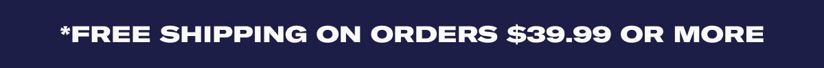 Free shipping on orders over $39.99 or more