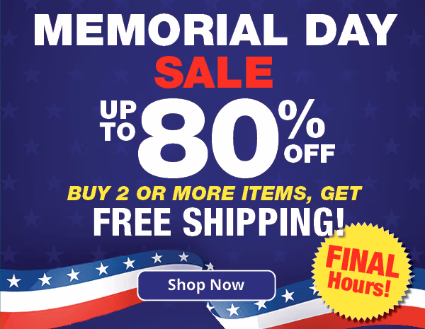 Memorial Day Sale up to 80% off Buy 2 or more items, Get Free Shipping