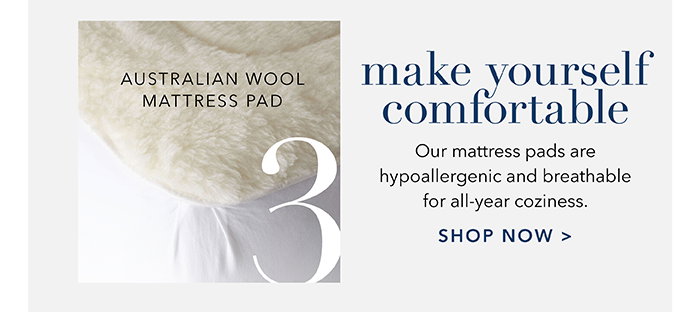 3: Make yourself comfortable | Shop now >