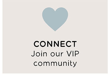 CONNECT | Join our VIP community