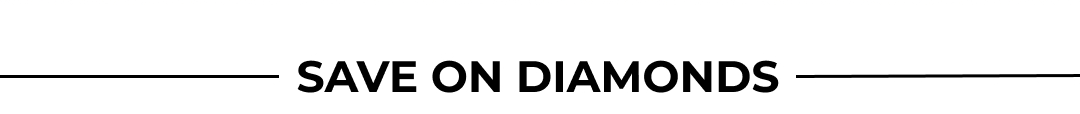 SAVE ON DIAMONDS
