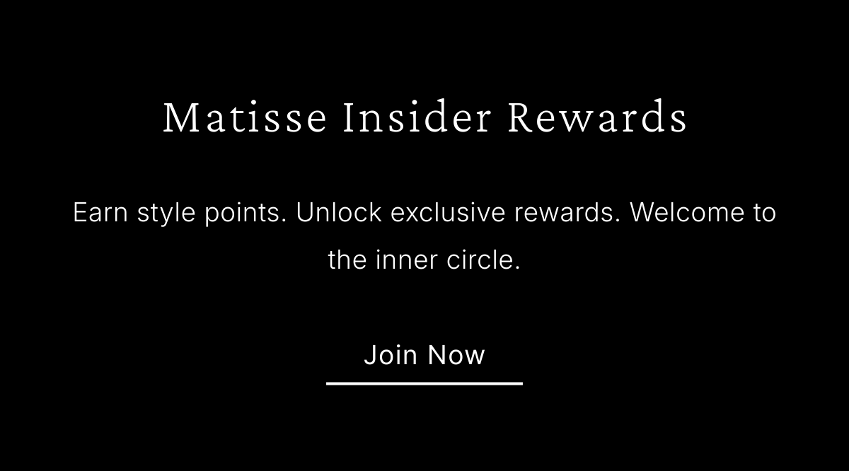 Matisse Insider Rewards
