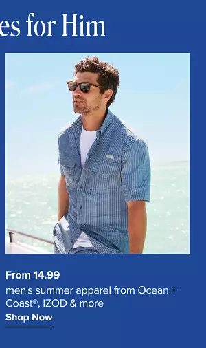 From 14.99. Men's summer apparel from Ocean and Coast, Izod and more. Shop now.