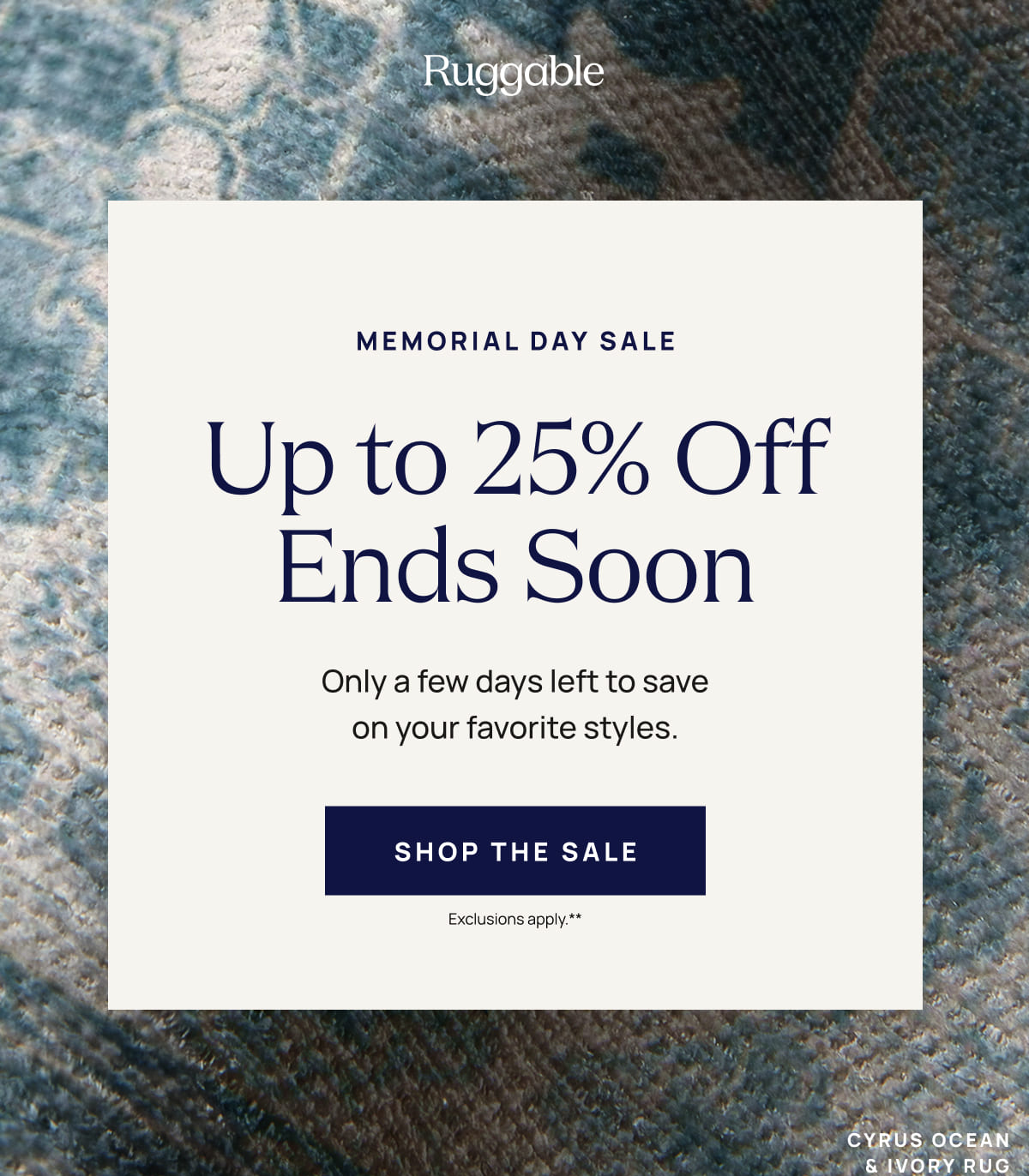 Memorial Day Sale | Up to 25% Off Ends Soon | Shop The Sale 