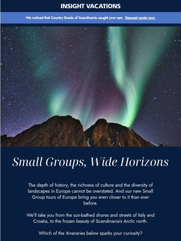 For Northern Lights and ancient sites...