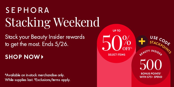 Sephora Stacking Weekend