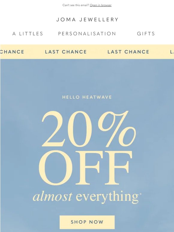 LAST CHANCE: 20% Off Almost Everything*