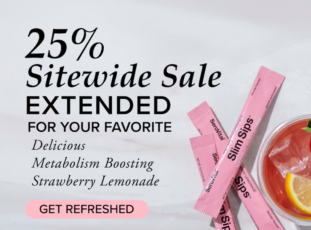 25% Sitewide Sale Extended! FOR YOUR FAVORITE  Delicious. Metabolism Boosting. Strawberry Lemonade. Get refreshed. 
