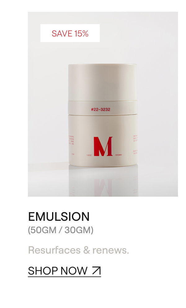 EMULSION [[SHOP NOW ↗]]