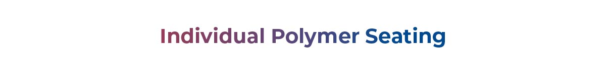Individual Polymer Seating