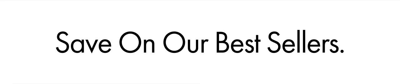 Save on our best sellers.