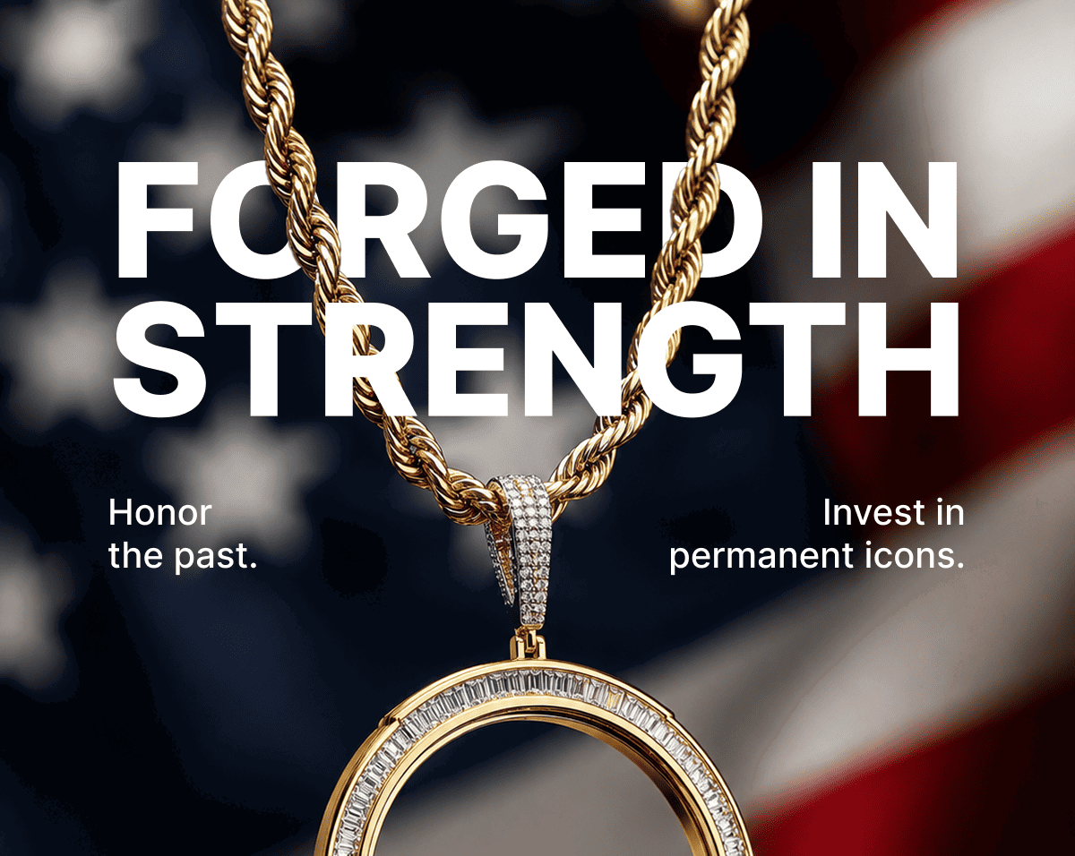 FORGED IN. STRENGTH. Honor the past. Invest in permanent icons. 