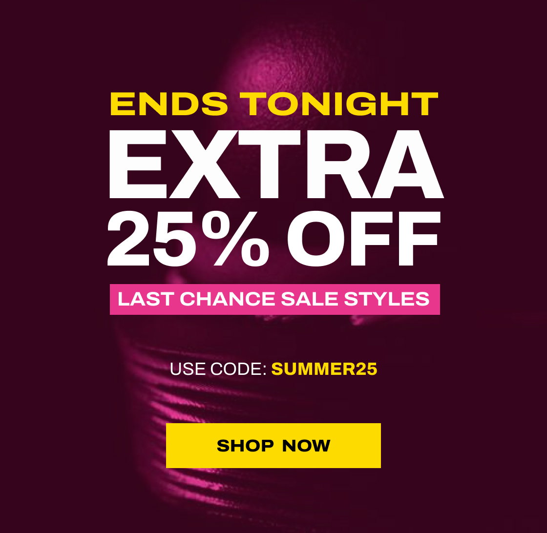 Final hours to use code SUMMER25 to save an extra 25% off sale