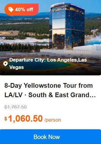 8-Day Yellowstone Tour from LA/LV · South & East Grand Canyon, Antelope Canyon, Horseshoe Bend, Bryce Canyon, Grand Teton and Salt Lake City 5.0 Tour Code: 728268