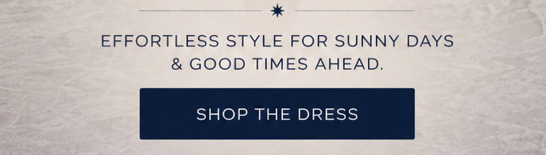 Effortless style for sunny days & good times ahead. Shop the dress