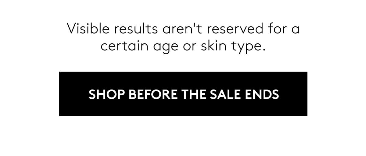 SHOP BEFORE THE SALE ENDS