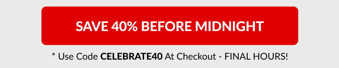 SAVE 40% BEFORE MIDNIGHT