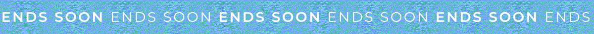 Scrolling text box with "Ends Soon" repeating